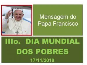 Mensagem do Papa Francisco IIIo DIA MUNDIAL DOS