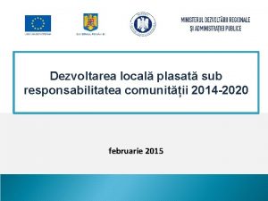 sub Dezvoltarea local plasat responsabilitatea comunitii 2014 2020