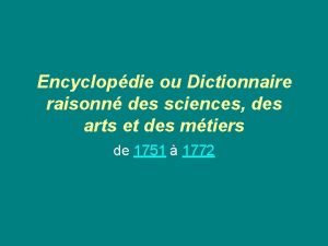 Encyclopdie ou Dictionnaire raisonn des sciences des arts