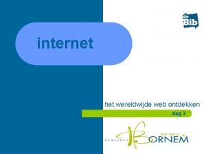 internet het wereldwijde web ontdekken dag 3 Vandaag