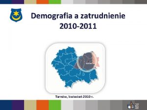 Demografia a zatrudnienie 2010 2011 Tarnw kwiecie 2010