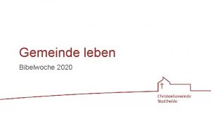 Gemeinde leben Bibelwoche 2020 Der gttliche Aufbau der