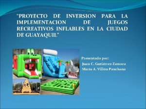 PROYECTO DE INVERSION PARA LA IMPLEMENTACION DE JUEGOS