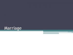 Marriage What is the Purpose of marriage Capacity