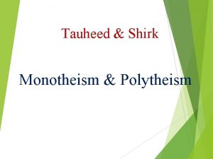 Tauheed Shirk Monotheism Polytheism First Article Of Faith