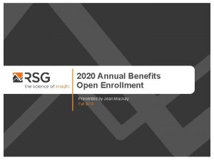 2020 Annual Benefits Open Enrollment Presented by Jean