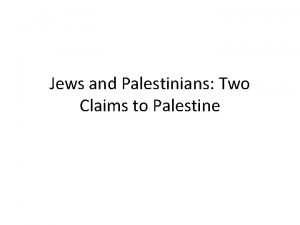 Jews and Palestinians Two Claims to Palestine Ancient