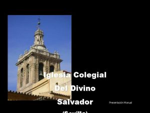 Iglesia Colegial Del Divino Salvador Presentacin Manual La