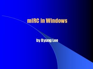 m IRC in Windows by Byung Lee m