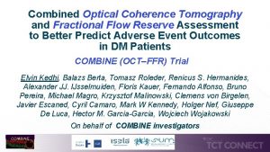 Combined Optical Coherence Tomography and Fractional Flow Reserve