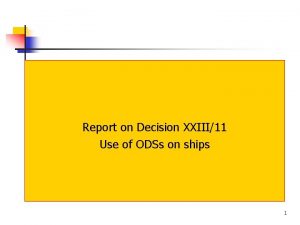 Report on Decision XXIII11 Use of ODSs on