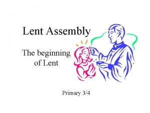 Lent Assembly The beginning of Lent Primary 34