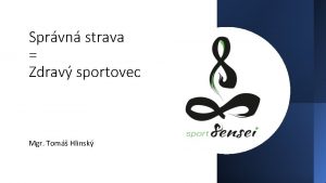 Sprvn strava Zdrav sportovec Mgr Tom Hlinsk Mgr