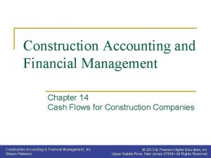 Construction Accounting and Financial Management Chapter 14 Cash
