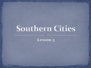Southern Cities Lesson 3 Trade Ports Southern colonies