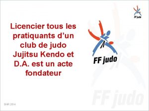 Licencier tous les pratiquants dun club de judo