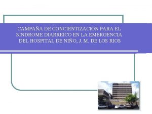 CAMPAA DE CONCIENTIZACION PARA EL SINDROME DIARREICO EN