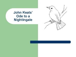 John Keats Ode to a Nightingale John Keats
