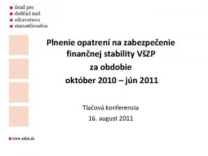 Plnenie opatren na zabezpeenie finannej stability VZP za
