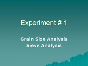 Experiment 1 Grain Size Analysis Sieve Analysis Soil
