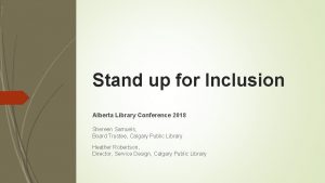 Stand up for Inclusion Alberta Library Conference 2018