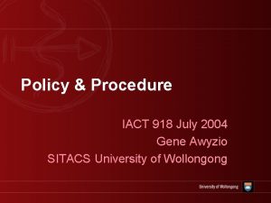 Policy Procedure IACT 918 July 2004 Gene Awyzio