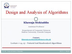 Design and Analysis of Algorithms Khawaja Mohiuddin Assistant