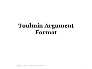 Toulmin Argument Format English 1302 Composition II D