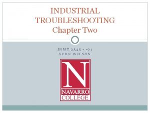 INDUSTRIAL TROUBLESHOOTING Chapter Two INMT 2345 01 VERN