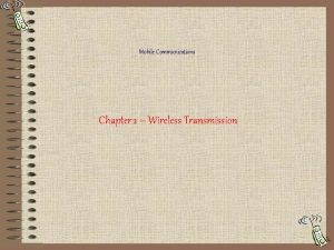 Mobile Communications Chapter 2 Wireless Transmission Chapter 2