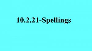 10 2 21 Spellings Spelling words 9 preferring