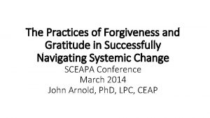 The Practices of Forgiveness and Gratitude in Successfully