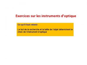 Exercices sur les instruments doptique Ce quil faut