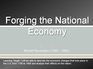 Forging the National Economy Market Revolution 1790 1860