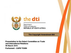 The Copyright Amendment Bill Presentation to the Select