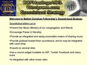 Welcome to Bethel Christian Fellowships Soundcloud Strategy Soundcloud