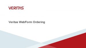 Veritas Web Form Ordering Sterling Web Form Ordering