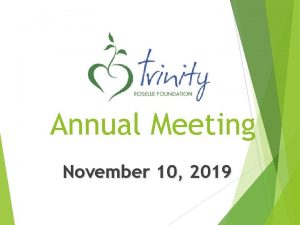 Annual Meeting November 10 2019 Acknowledgements Thank you