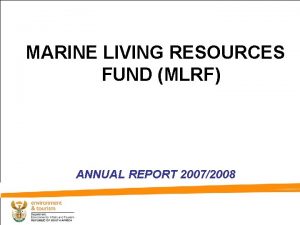 MARINE LIVING RESOURCES FUND MLRF ANNUAL REPORT 20072008