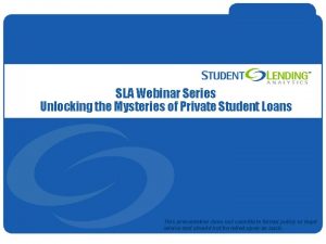 SLA Webinar Series Unlocking the Mysteries of Private