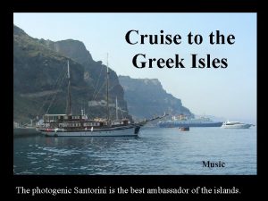 Cruise to the Greek Isles Music The photogenic