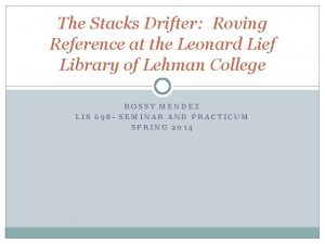 The Stacks Drifter Roving Reference at the Leonard