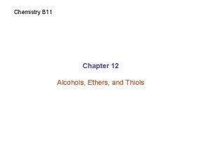 Chemistry B 11 Chapter 12 Alcohols Ethers and