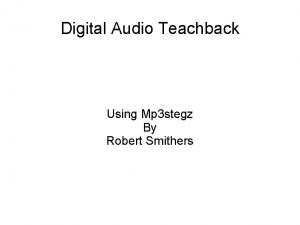 Digital Audio Teachback Using Mp 3 stegz By