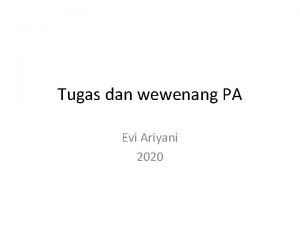 Tugas dan wewenang PA Evi Ariyani 2020 Wewewnag