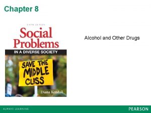 Chapter 8 Alcohol and Other Drugs Drug Use