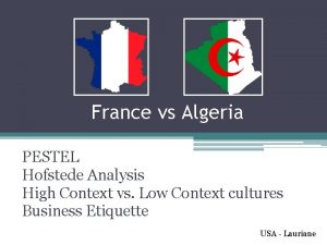 France vs Algeria PESTEL Hofstede Analysis High Context