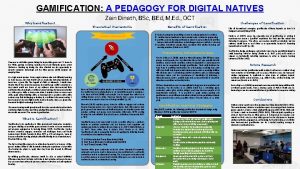 GAMIFICATION A PEDAGOGY FOR DIGITAL NATIVES Why Gamification