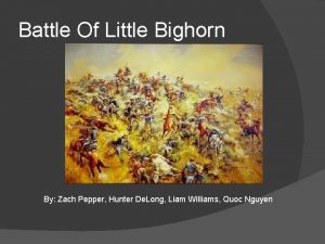 Battle Of Little Bighorn By Zach Pepper Hunter