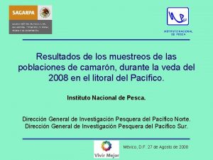 INSTITUTO NACIONAL DE PESCA Resultados de los muestreos